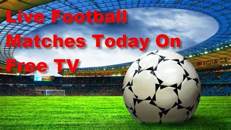 all football matches today fta tv
